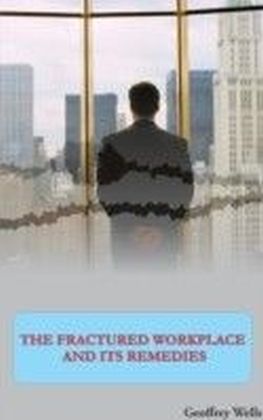 Fractured Workplace And Its Remedies