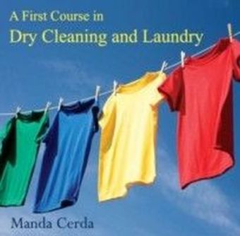 A First Course in Dry Cleaning and Laundry