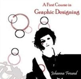 A First Course in Graphic Designing