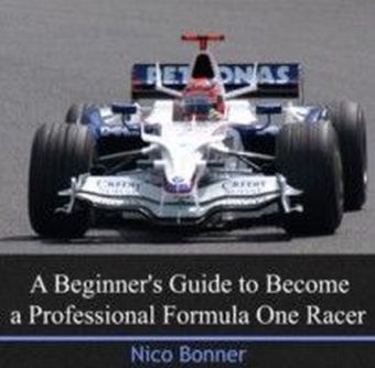 A Beginner's Guide to Become a Professional Formula One Racer