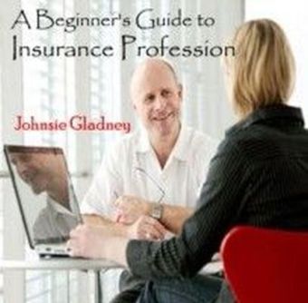 A Beginner's Guide to Insurance Profession