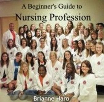 A Beginner's Guide to Nursing Profession