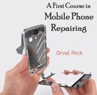A First Course in Mobile Phone Repairing