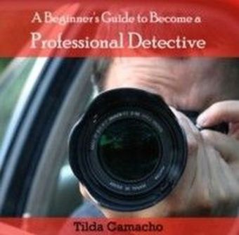 A Beginner's Guide to Become a Professional Detective
