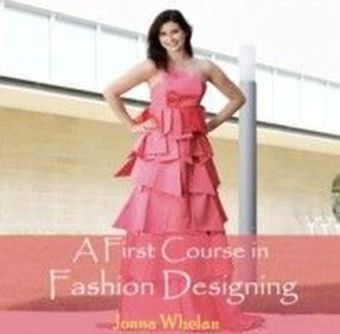 A First Course in Fashion Designing