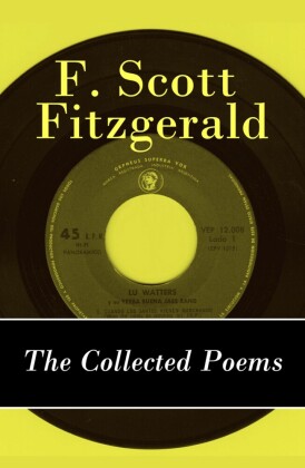 The Collected Poems of F. Scott Fitzgerald