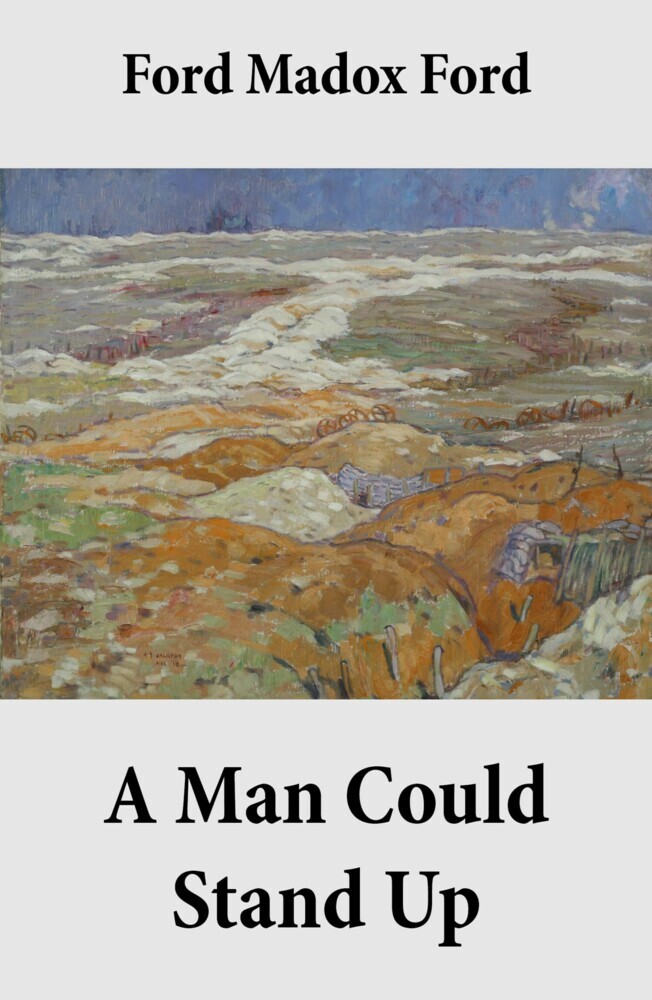 A Man Could Stand Up (Volume 3 of the tetralogy Parade's End) main product photo