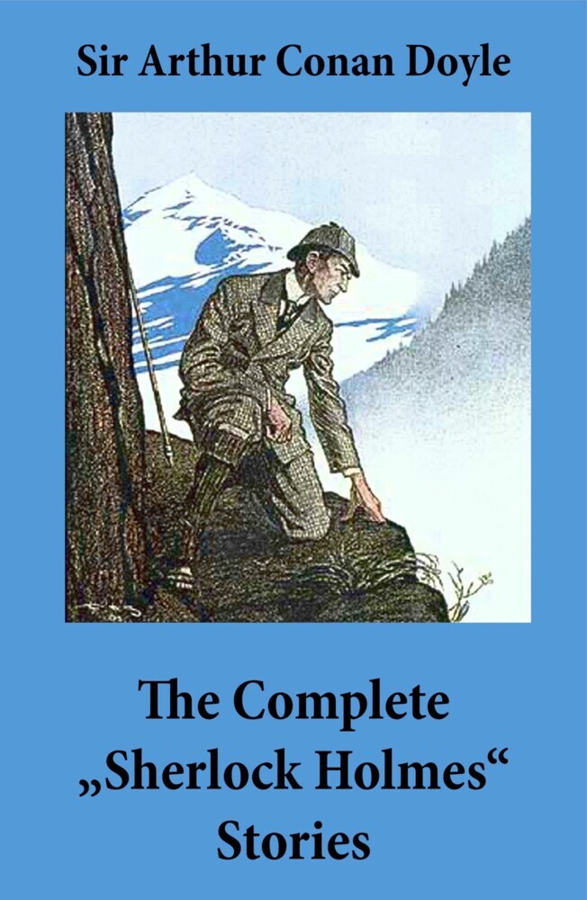 The Complete 'Sherlock Holmes' Stories (4 novels and 56 short stories + An Intimate Study of Sherlock Holmes by Conan Doyle himself) main product photo