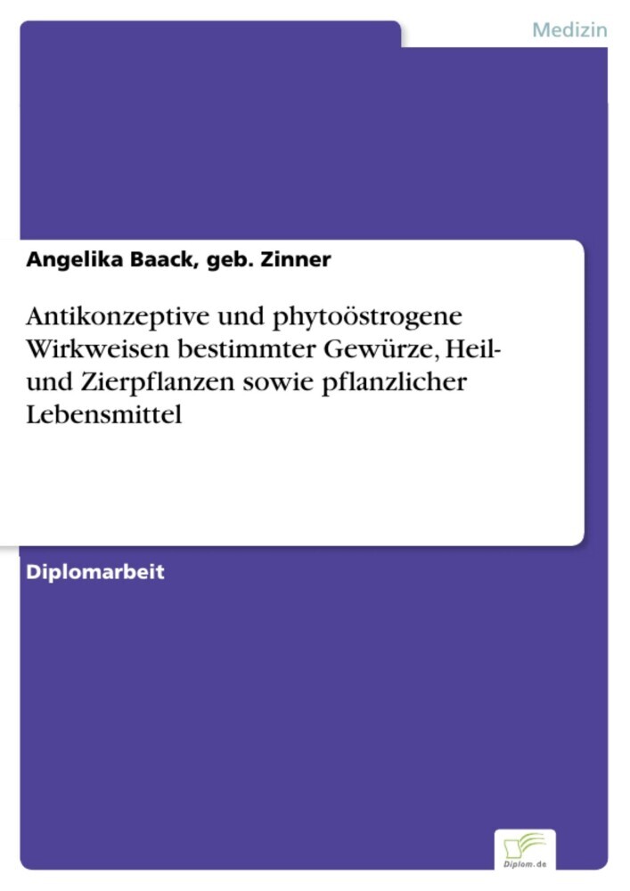 Antikonzeptive und phytoöstrogene Wirkweisen bestimmter Gewürze, Heil- und Zierpflanzen sowie pflanzlicher Lebensmittel main product photo