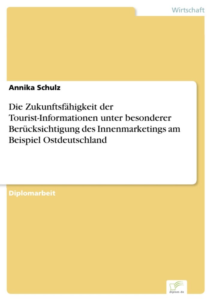 Die Zukunftsfähigkeit der Tourist-Informationen unter besonderer Berücksichtigung des Innenmarketings am Beispiel Ostdeutschland main product photo