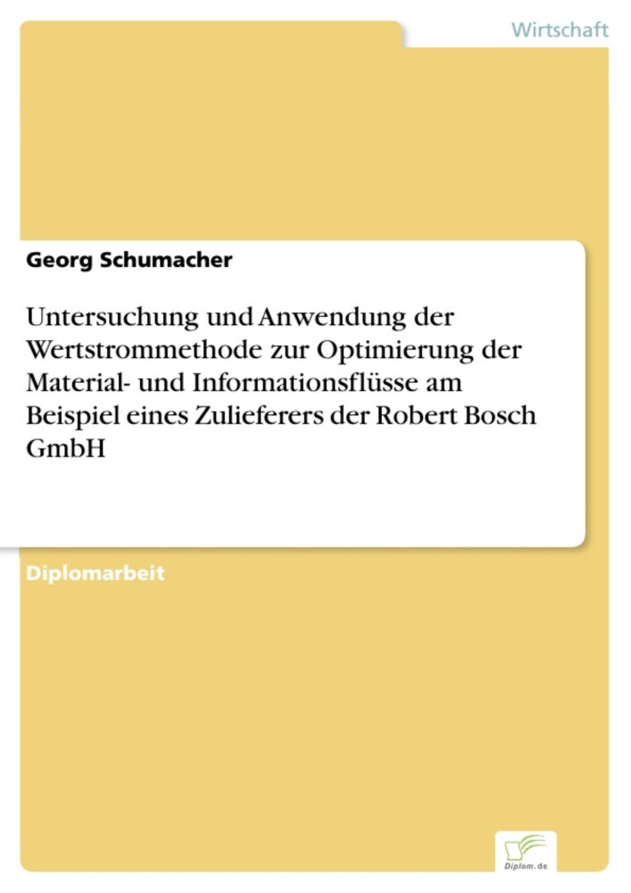 Untersuchung und Anwendung der Wertstrommethode zur Optimierung der Material- und Informationsflüsse am Beispiel eines Zulieferers der Robert Bosch GmbH main product photo