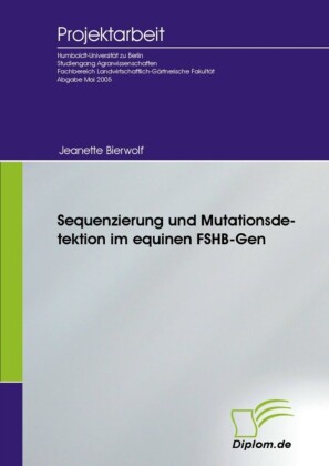Sequenzierung und Mutationsdetektion im equinen FSHB-Gen