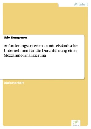 Anforderungskriterien an mittelständische Unternehmen für die Durchführung einer Mezzanine-Finanzierung