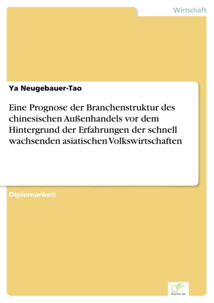 Eine Prognose der Branchenstruktur des chinesischen Außenhandels vor dem Hintergrund der Erfahrungen der schnell wachsenden asiatischen Volkswirtschaften main product photo