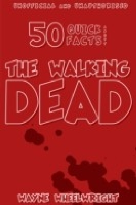 50 Quick Facts About the Walking Dead