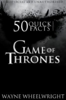 50 Quick Facts About Game of Thrones