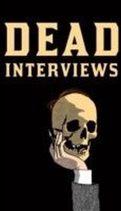 Dead Interviews