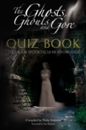 Ghosts, Ghouls and Gore Quiz Book