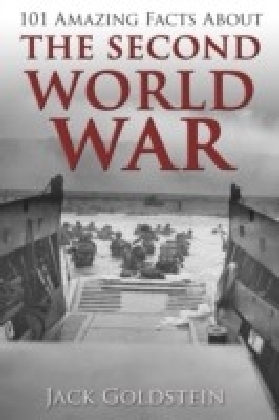 101 Amazing Facts about The Second World War