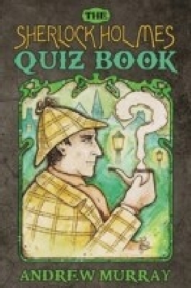 Sherlock Holmes Quiz Book