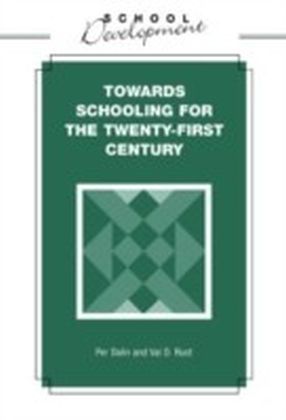 Towards Schooling for 21st Century