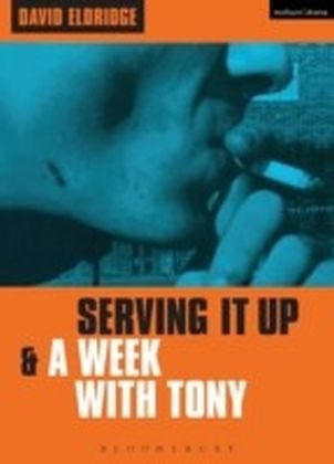 'Serving It Up' & 'A Week With Tony'