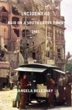 Incident 48, raid on a south coast town 1943