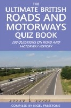 Ultimate British Roads and Motorways Quiz Book