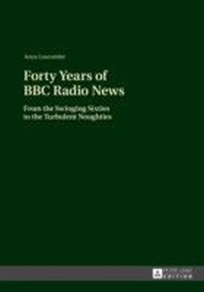 Forty Years of BBC Radio News