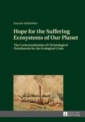 Hope for the Suffering Ecosystems of Our Planet