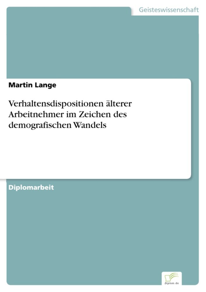 Verhaltensdispositionen älterer Arbeitnehmer im Zeichen des demografischen Wandels main product photo