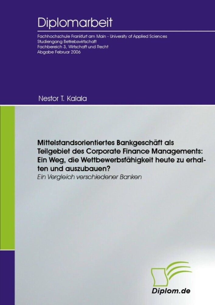 Mittelstandsorientiertes Bankgeschäft als Teilgebiet des Corporate Finance Managements: Ein Weg, die Wettbewerbsfähigkeit heute zu erhalten und auszubauen? main product photo