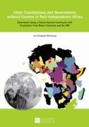 State Constitutions and Governments without Essence in Post-Independence Africa