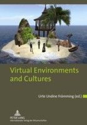 Virtual Environments and Cultures