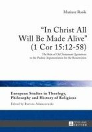 "In Christ All Will Be Made Alive" (1 Cor 15