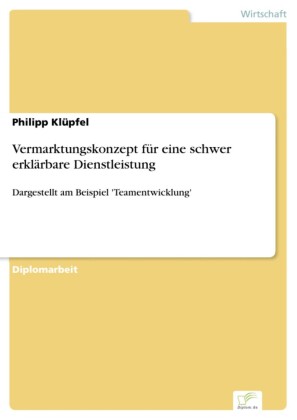 Vermarktungskonzept für eine schwer erklärbare Dienstleistung