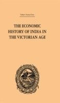 Economic History of India in the Victorian Age