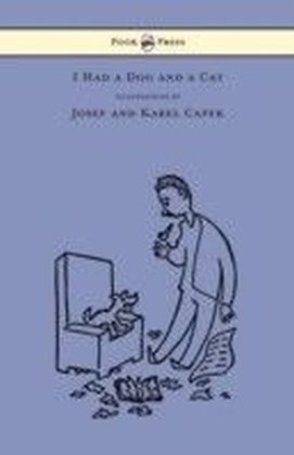 I Had a Dog and a Cat - Pictures Drawn by Josef and Karel Capek