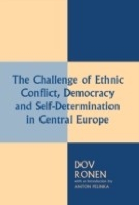 Challenge of Ethnic Conflict, Democracy and Self-determination in Central Europe