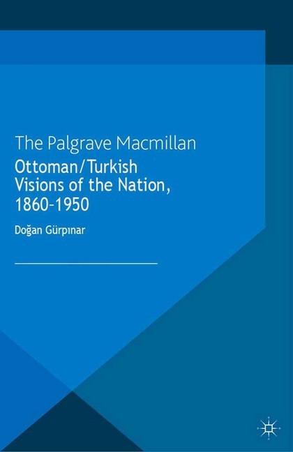 Ottoman/Turkish Visions of the Nation, 1860-1950 main product photo