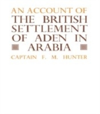 Account of the British Settlement of Aden in Arabia