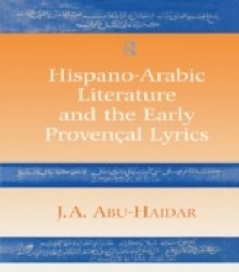 Hispano-Arabic Literature and the Early Provencal Lyrics