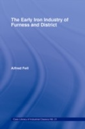 Early Iron Industry of Furness and Districts