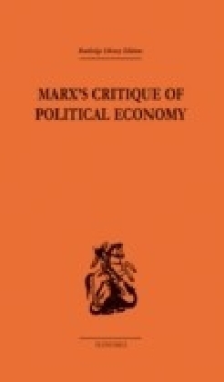 Marx's Critique of Political Economy Volume One