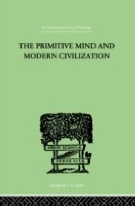 Primitive Mind And Modern Civilization