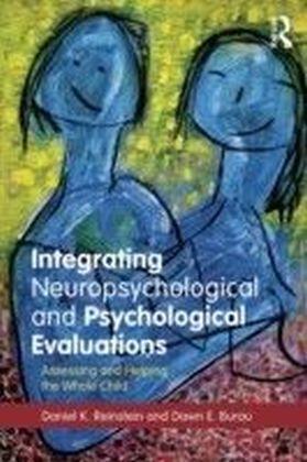 Integrating Neuropsychological and Psychological Evaluations
