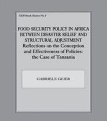 Food Security Policy in Africa Between Disaster Relief and Structural Adjustment