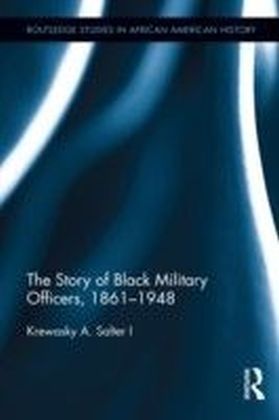 Story of Black Military Officers, 1861 to 1948