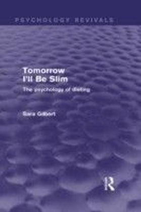 Tomorrow I'll Be Slim (Psychology Revivals)