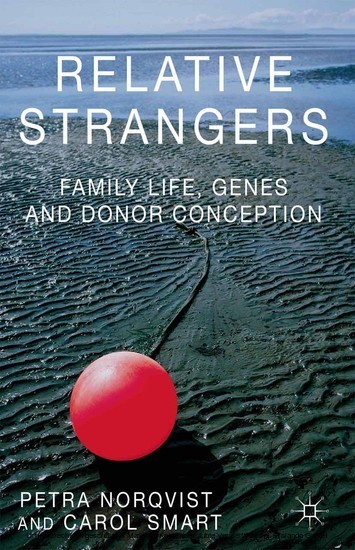 Relative Strangers: Family Life, Genes and Donor Conception main product photo